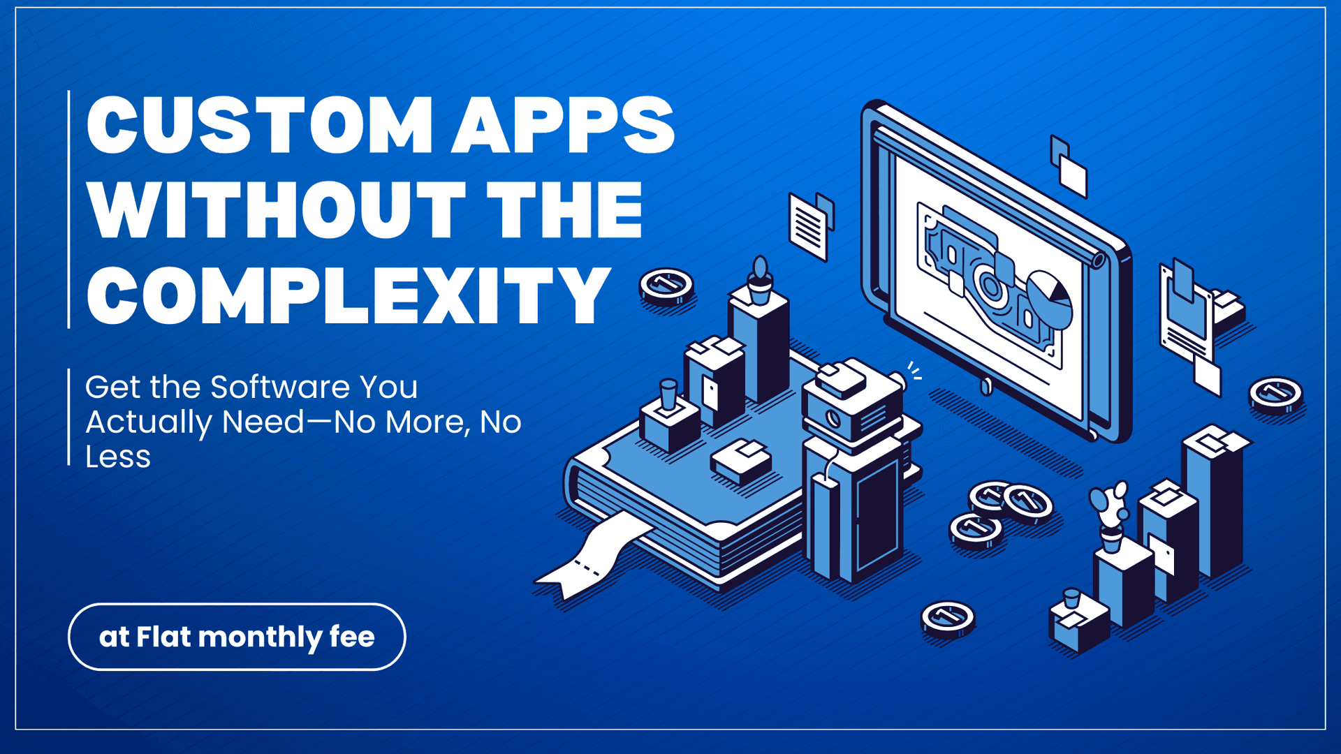Custom Apps Without the Complexity