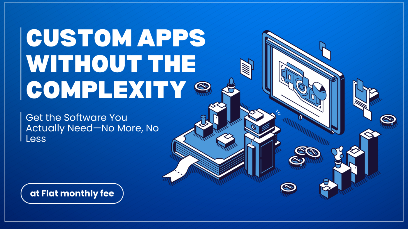 Custom Apps Without the Complexity